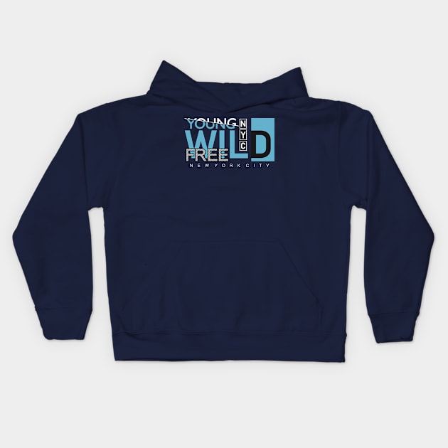 NYC - Young Wild Free Kids Hoodie by Teefold